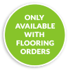 Flooring orders only